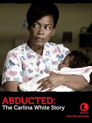 Abducted The Carlina White Story (2012)