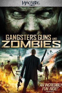 Gangsters, Guns & Zombies (2012)