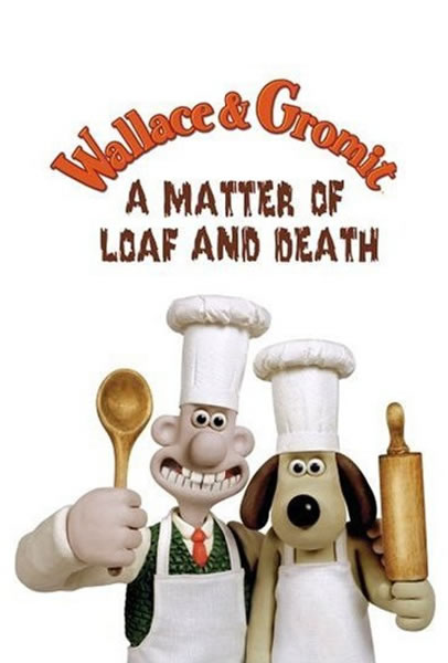 A Matter of Loaf and Death (2008)
