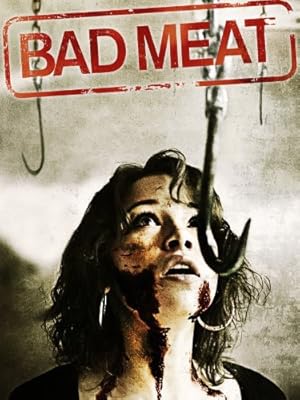 Bad Meat (2011)