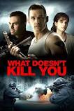 What Doesn&#39;t Kill You (2008)