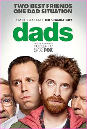 Dads (2013) TV Series