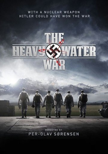 The Heavy Water War: Stopping Hitler&#39;s Atomic Bomb / Kampen om tungtvannet  (2015) TV Mini-Series