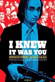 I Knew It Was You: Rediscovering John Cazale  2009