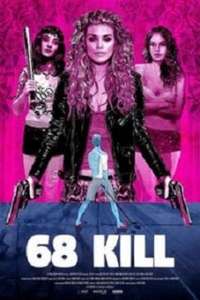 68 Kill (2017)