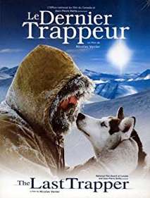 The Last Trapper / Le dernier trappeur (2004)