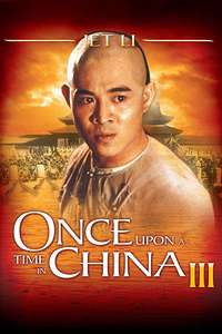 Once Upon a Time in China 3 / Wong Fei Hung III: Si wong jaang ba (1993)