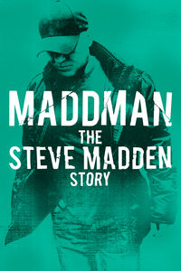 Maddman: The Steve Madden Story (2017)