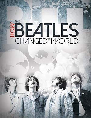 How the Beatles Changed the World (2017)