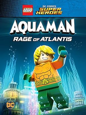 LEGO DC Comics Super Heroes: Aquaman - Rage of Atlantis (2018)