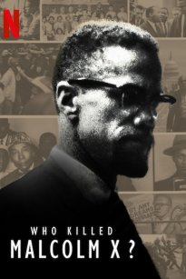 Who Killed Malcolm X? (2019)