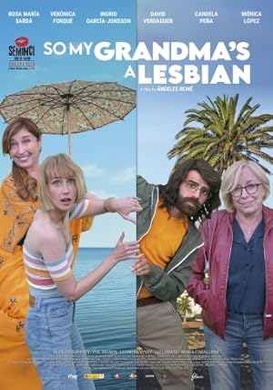 Η Γιαγιά μου Είναι Λεσβία, ε και; / So My Grandma's a Lesbian! / Salir del ropero (2019)