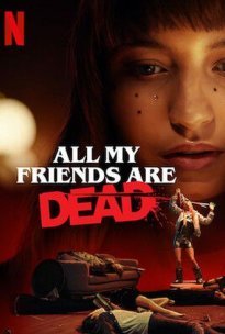 Όλοι οι Φίλοι μου Είναι Νεκροί / All My Friends Are Dead (2020)