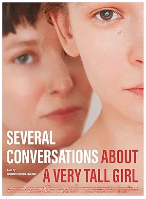Κουβέντες για ένα Ψηλό Κορίτσι / Several Conversations About a Very Tall Girl / Cateva conversatii despre o fata foarte inalta (2018)