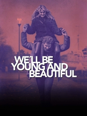 We'll Be Young and Beautiful / Saremo giovani e bellissimi (2018)