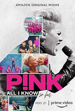 P!nk: All I Know So Far (2021)