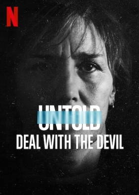 Άγνωστες Πτυχές: Συμφωνία με τον Διάβολο / Untold: Deal with the Devil (2021)