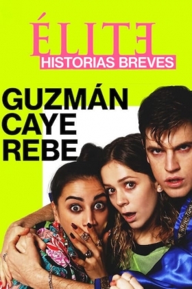Ελίτ Ιστορίες: Γκουθμάν, Κάγιε και Ρέμπε / Elite Short Stories: Guzmán Caye Rebe (2021)