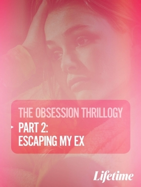 Obsession: Escaping My Ex (2020)