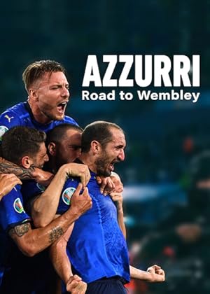 Azzurri: Road to Wembley / Sogno azzurro - La strada per Wembley (2021)