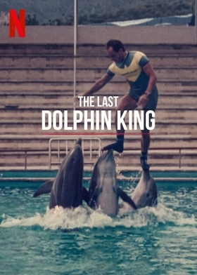 Ο Τελευταιοσ Βασιλιασ Των Δελφινιων / The Last Dolphin King / ¿Qué le pasó al rey de los delfines? (2022)