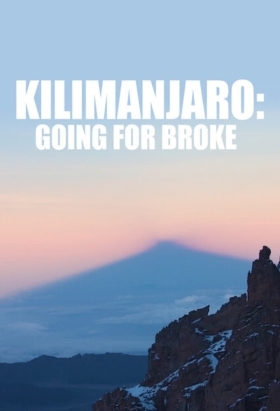 Kilimanjaro: Going For Broke (2004)