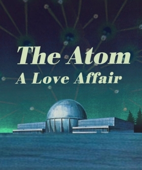 Το Ατομο: Μια Ερωτικη Σχεση / The Atom: A Love Affair (2019)