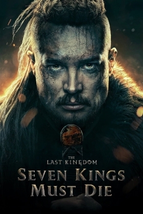 The Last Kingdom: Seven Kings Must Die / Οι Επτά Βασιλιάδες Πρέπει να Πεθάνουν (2023)