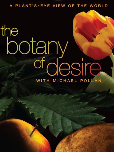 Ο Θαυμαστός Κόσμος των Φυτών / The Botany of Desire (2009)