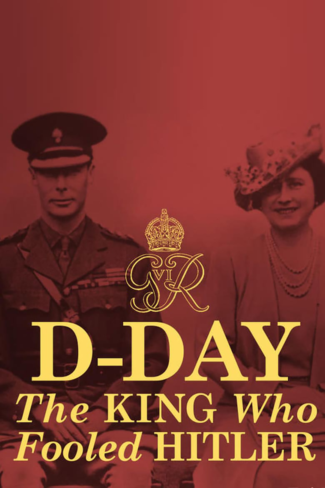 D-Day: The King Who Fooled Hitler (2019)